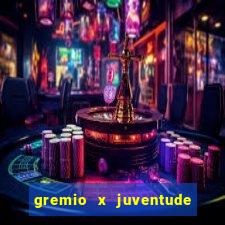 gremio x juventude futebol play hd